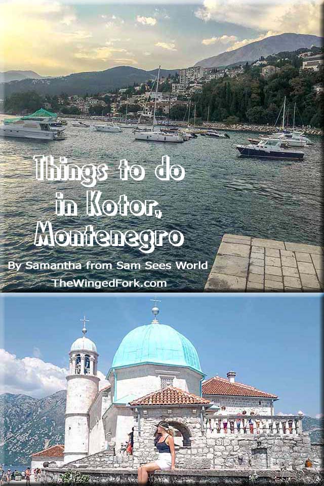 Things to do in Kotor, Montenegro - By Samantha from Sam Sees World