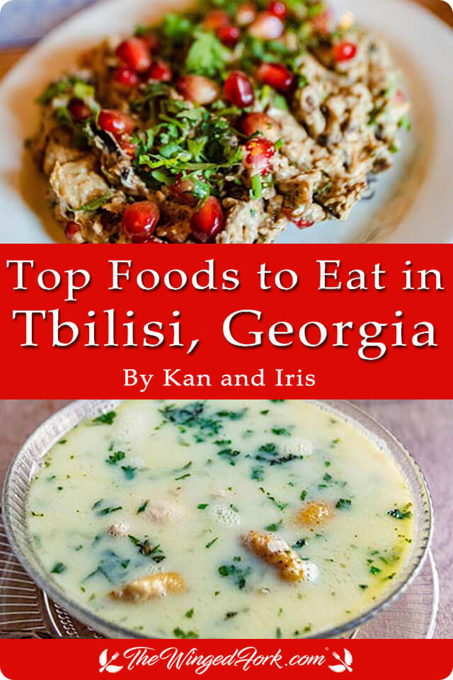 Top Foods to Eat in Tbilisi, Georgia - By Kan and Iris