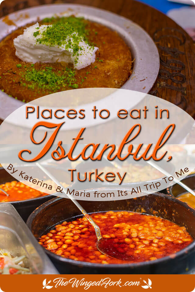 Places to eat in Istanbul Turkey - By Katerina & Maria from It’s All Trip To Me