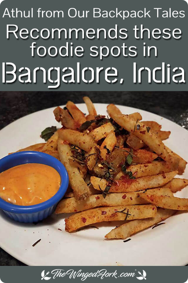Athul from Our Backpack Tales - Recommends these foodie spots in Bangalore, India